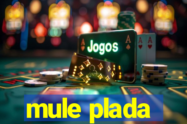 mule plada